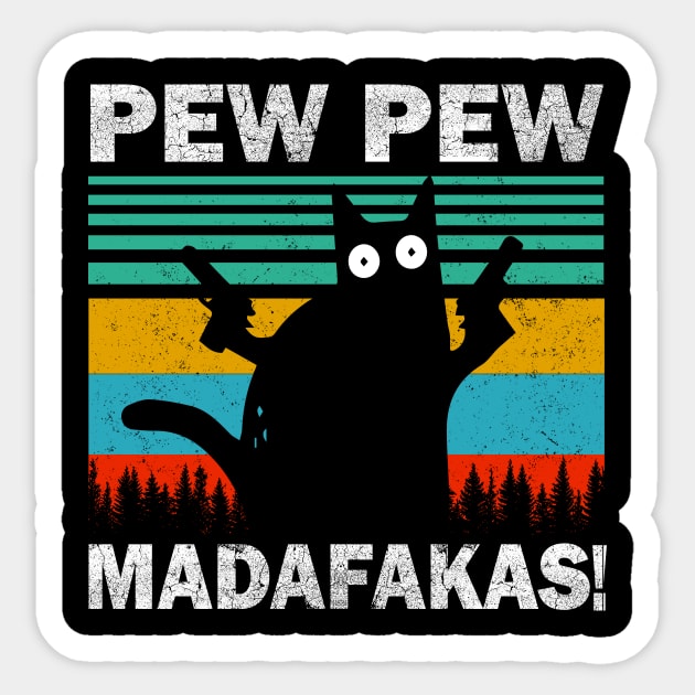 Pew Pew Madafakas Cat Crazy Vintage Funny Cat Owners Sticker by igybcrew